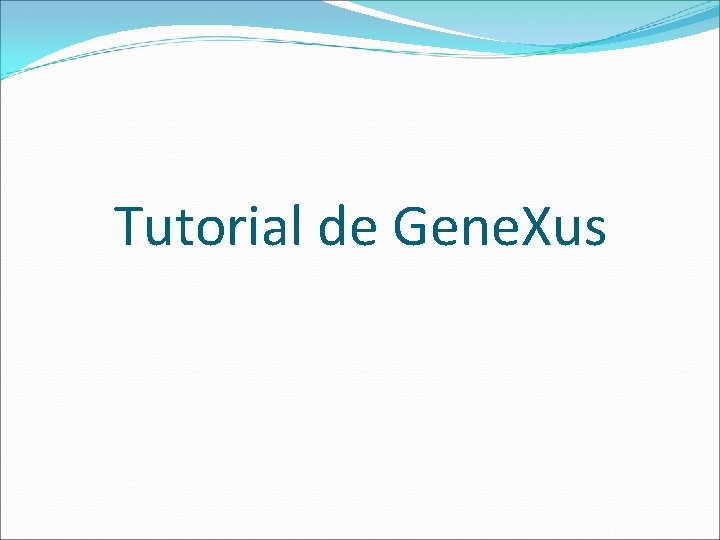 Tutorial de Gene. Xus 