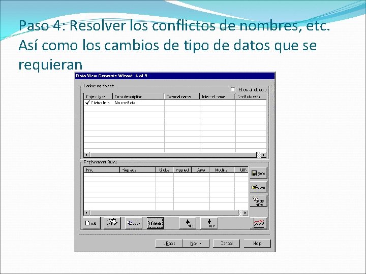 Paso 4: Resolver los conflictos de nombres, etc. Así como los cambios de tipo