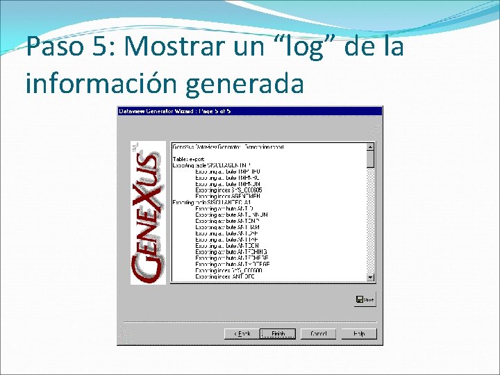 Paso 5: Mostrar un “log” de la información generada 