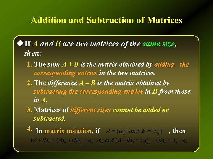 Addition and Subtraction of Matrices u. If A and B are two matrices of