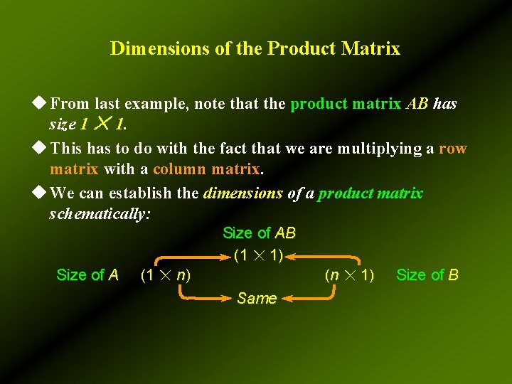 Dimensions of the Product Matrix u From last example, note that the product matrix