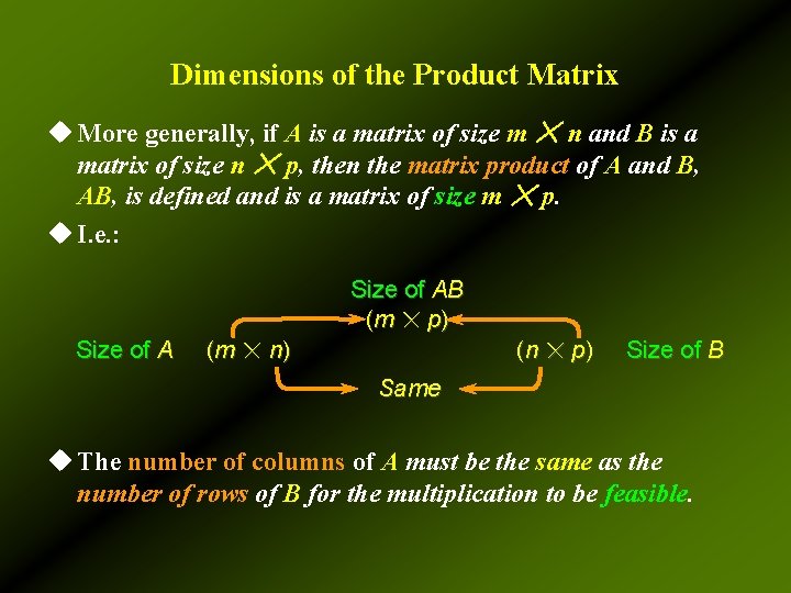 Dimensions of the Product Matrix u More generally, if A is a matrix of