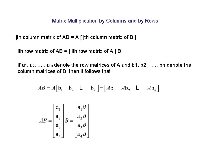 Matrix Multiplication by Columns and by Rows jth column matrix of AB = A