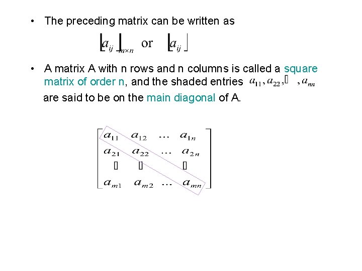  • The preceding matrix can be written as • A matrix A with