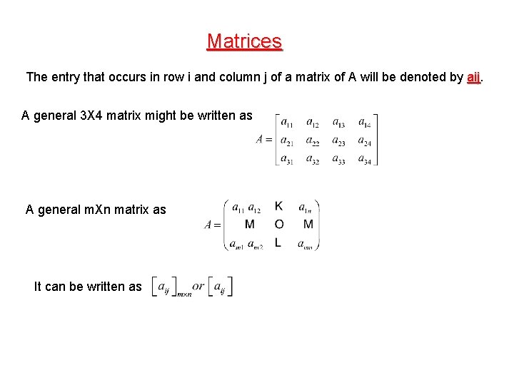 Matrices The entry that occurs in row i and column j of a matrix