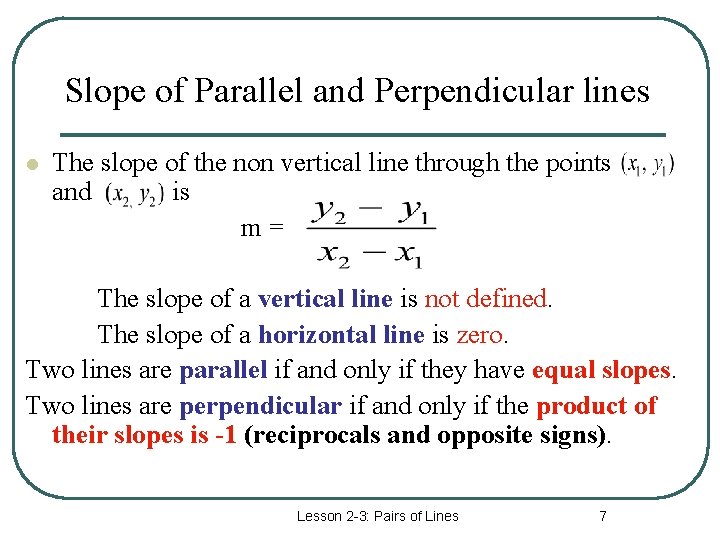 Slope of Parallel and Perpendicular lines l The slope of the non vertical line