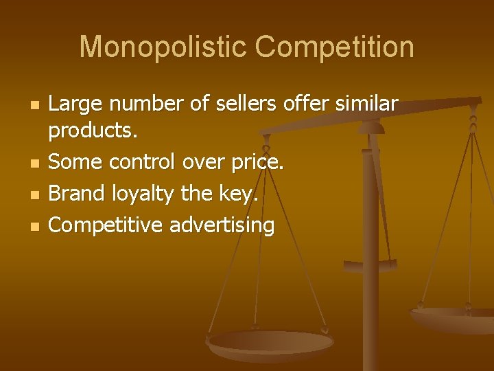 Monopolistic Competition n n Large number of sellers offer similar products. Some control over
