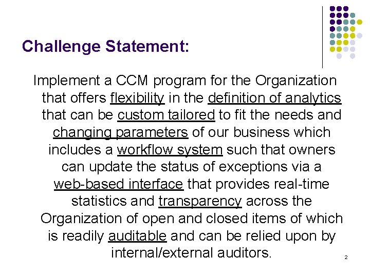 Challenge Statement: Implement a CCM program for the Organization that offers flexibility in the