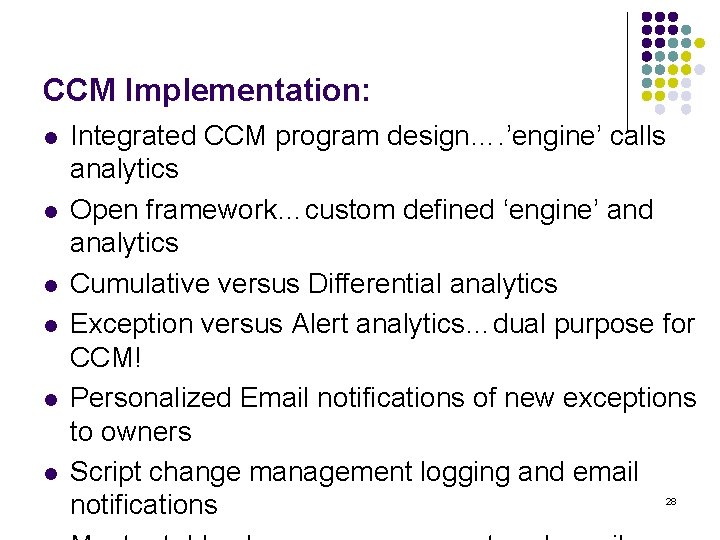 CCM Implementation: l l l Integrated CCM program design…. ’engine’ calls analytics Open framework…custom