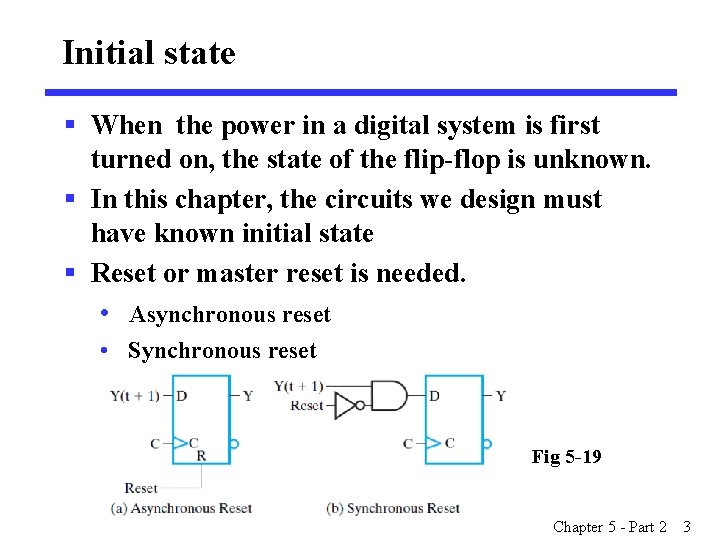 Initial state § When the power in a digital system is first turned on, Initial state § When the power in a digital system is first turned on,