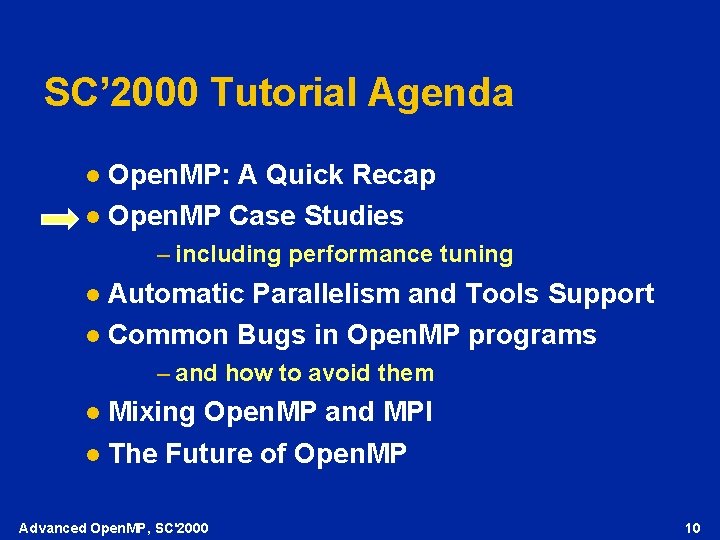 SC’ 2000 Tutorial Agenda Open. MP: A Quick Recap l Open. MP Case Studies