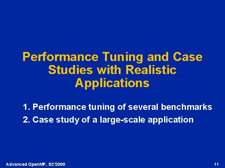 Performance Tuning and Case Studies with Realistic Applications 1. Performance tuning of several benchmarks