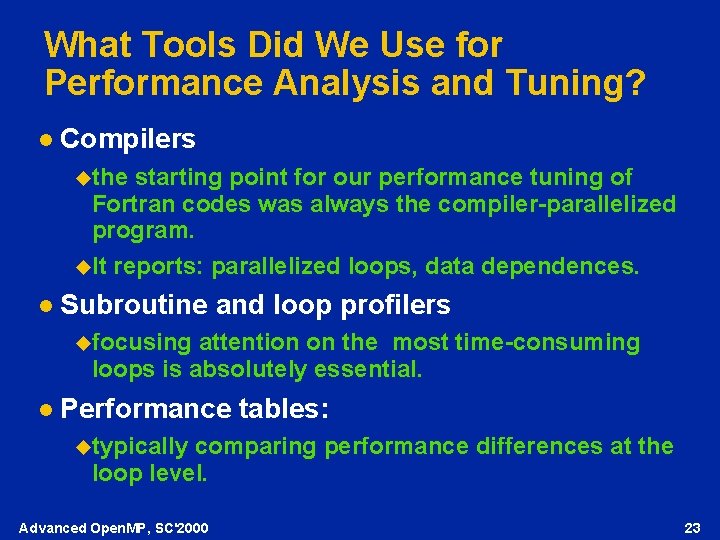 What Tools Did We Use for Performance Analysis and Tuning? l Compilers uthe starting