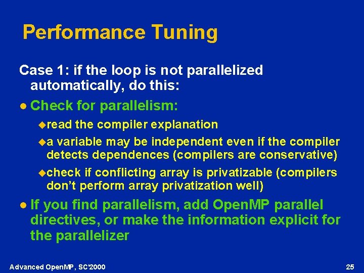 Performance Tuning Case 1: if the loop is not parallelized automatically, do this: l