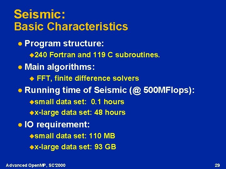 Seismic: Basic Characteristics l Program structure: u 240 l Main algorithms: u l Fortran