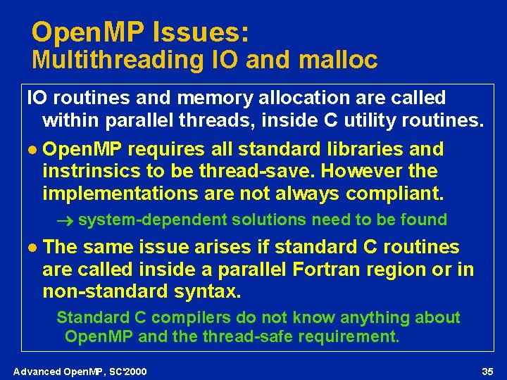 Open. MP Issues: Multithreading IO and malloc IO routines and memory allocation are called