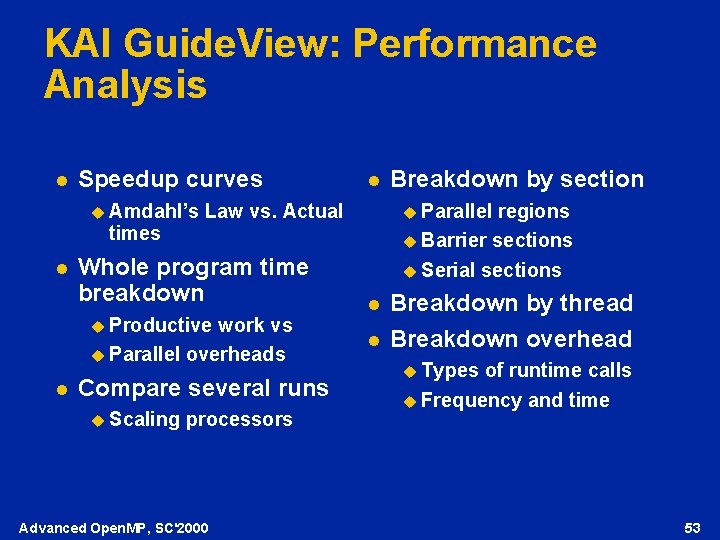 KAI Guide. View: Performance Analysis l Speedup curves u Amdahl’s l Law vs. Actual