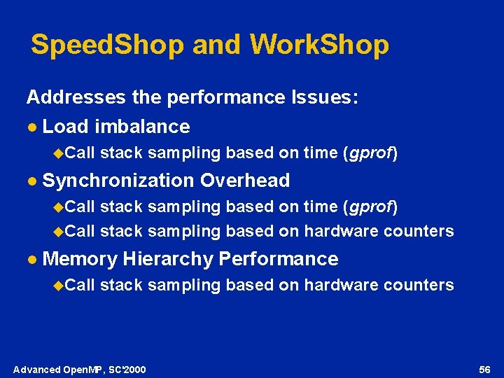 Speed. Shop and Work. Shop Addresses the performance Issues: l Load imbalance u. Call
