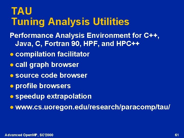 TAU Tuning Analysis Utilities Performance Analysis Environment for C++, Java, C, Fortran 90, HPF,