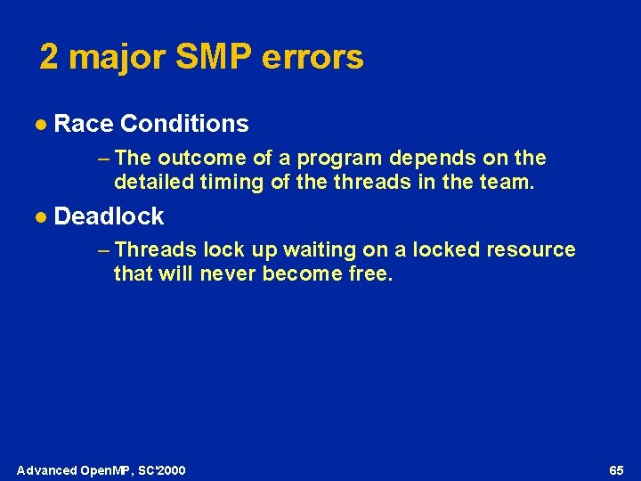 2 major SMP errors l Race Conditions – The outcome of a program depends