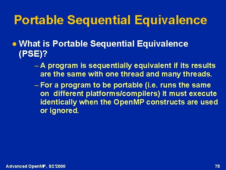 Portable Sequential Equivalence l What is Portable Sequential Equivalence (PSE)? – A program is