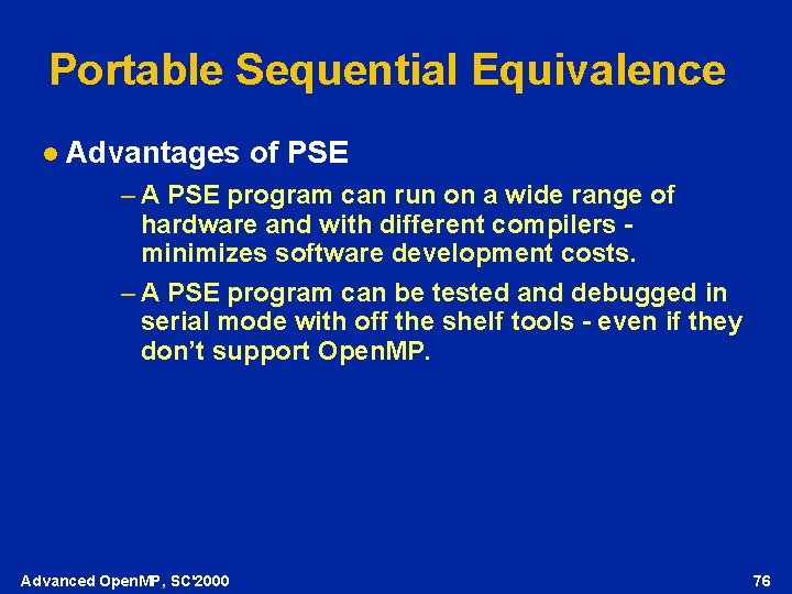 Portable Sequential Equivalence l Advantages of PSE – A PSE program can run on