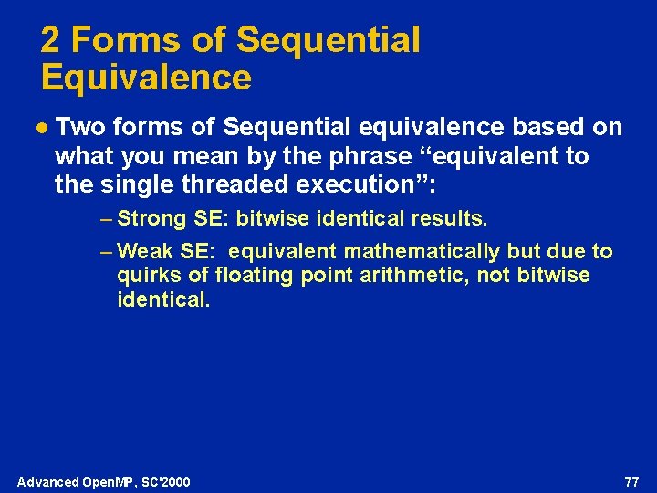2 Forms of Sequential Equivalence l Two forms of Sequential equivalence based on what