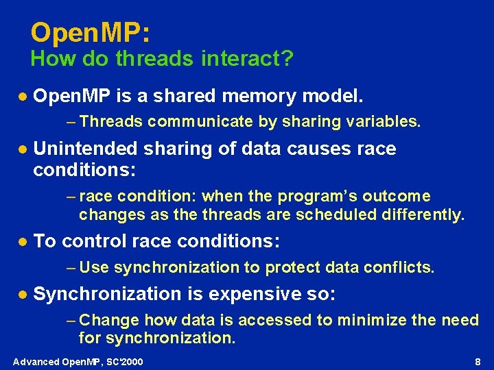 Open. MP: How do threads interact? l Open. MP is a shared memory model.