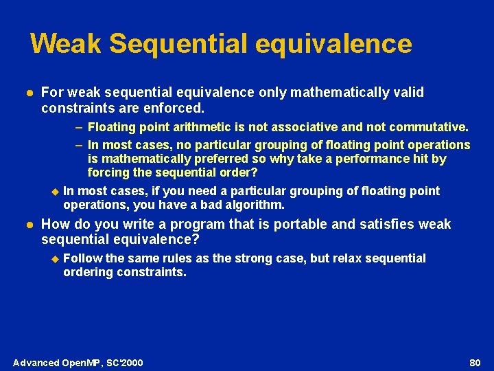 Weak Sequential equivalence l For weak sequential equivalence only mathematically valid constraints are enforced.