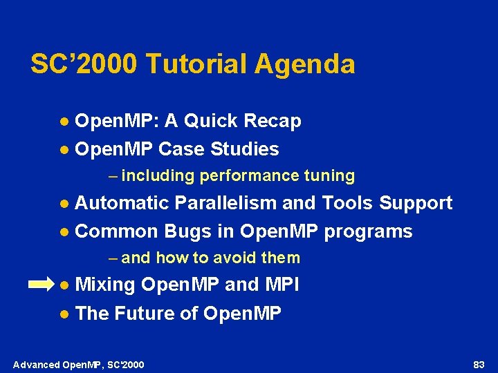 SC’ 2000 Tutorial Agenda Open. MP: A Quick Recap l Open. MP Case Studies