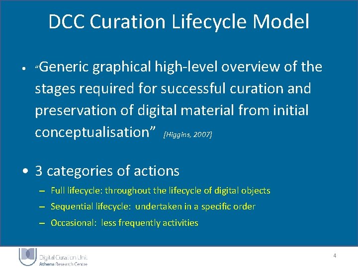 DCC Curation Lifecycle Model Generic graphical high-level overview of the stages required for successful DCC Curation Lifecycle Model Generic graphical high-level overview of the stages required for successful