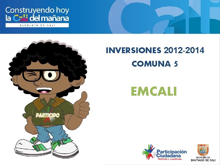 INVERSIONES 2012 -2014 COMUNA 5 EMCALI 