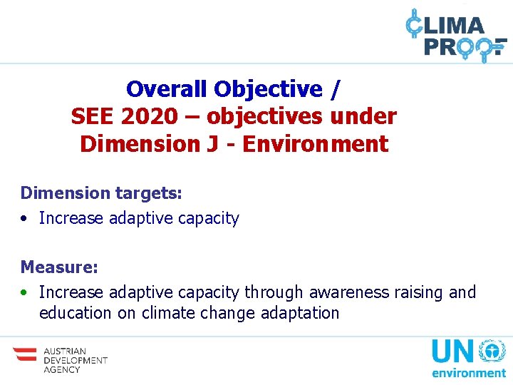 Overall Objective / SEE 2020 – objectives under Dimension J - Environment Dimension targets: Overall Objective / SEE 2020 – objectives under Dimension J - Environment Dimension targets: