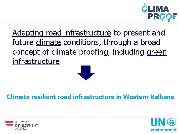 Adapting road infrastructure to present and future climate conditions, through a broad concept of Adapting road infrastructure to present and future climate conditions, through a broad concept of
