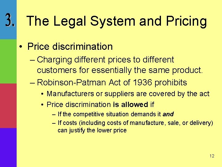 The Legal System and Pricing • Price discrimination – Charging different prices to different