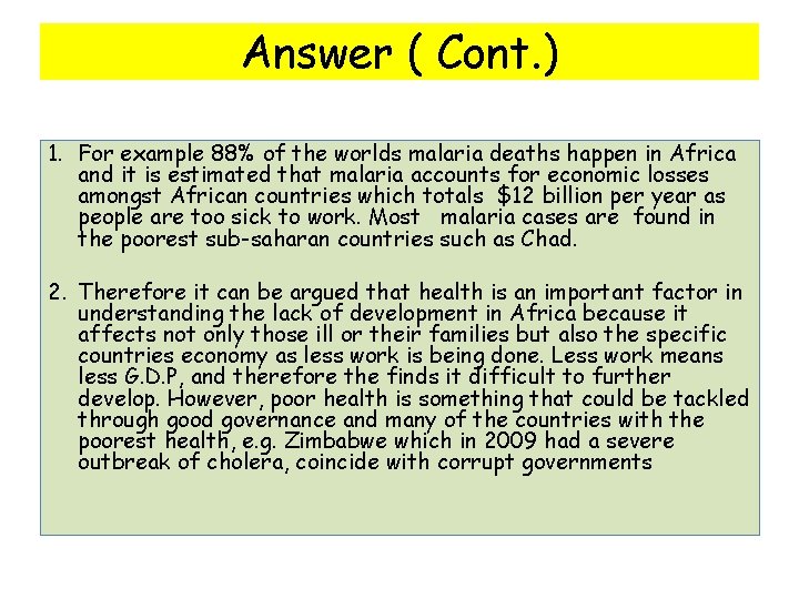 Answer ( Cont. ) 1. For example 88% of the worlds malaria deaths happen