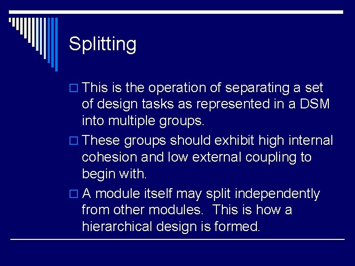 Splitting o This is the operation of separating a set of design tasks as