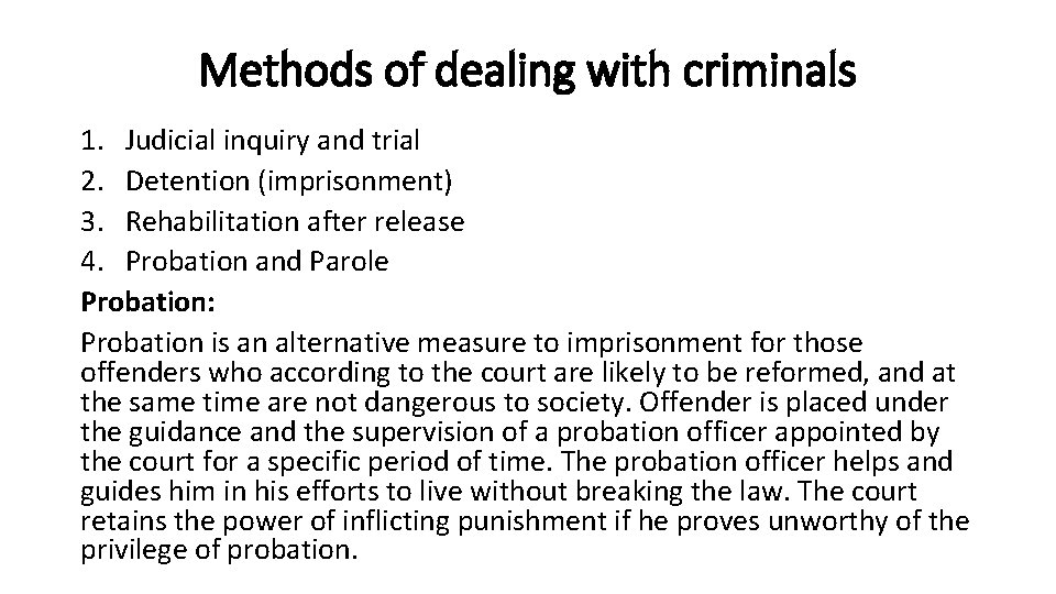 Methods of dealing with criminals 1. Judicial inquiry and trial 2. Detention (imprisonment) 3.