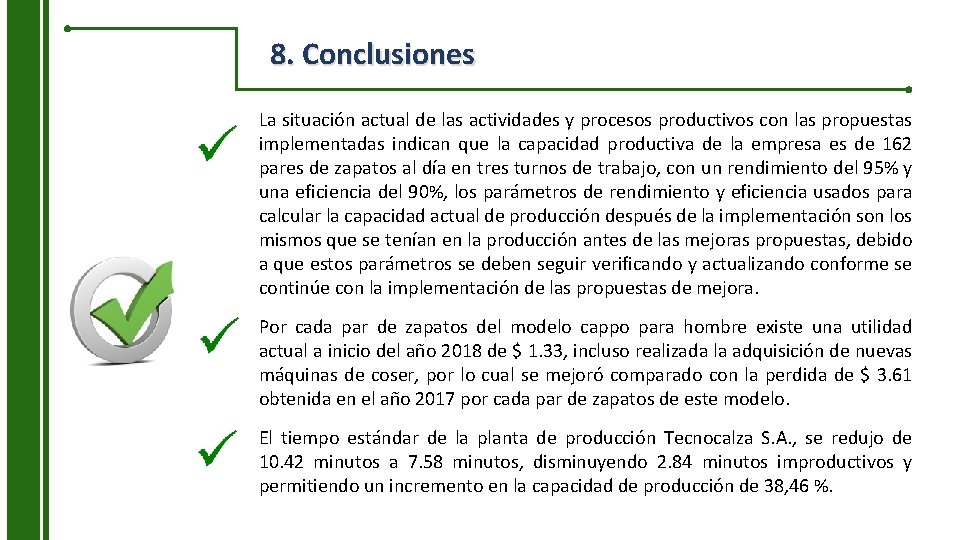 8. Conclusiones La situación actual de las actividades y procesos productivos con las propuestas