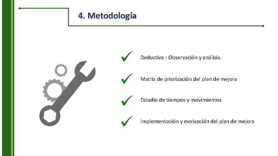 4. Metodología Deductiva - Observación y análisis. Matriz de priorización del plan de mejora