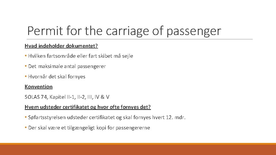 Permit for the carriage of passenger Hvad indeholder dokumentet? • Hvilken fartsområde eller fart