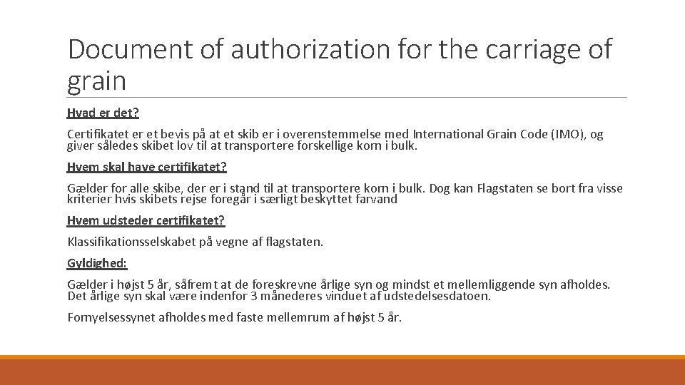 Document of authorization for the carriage of grain Hvad er det? Certifikatet er et