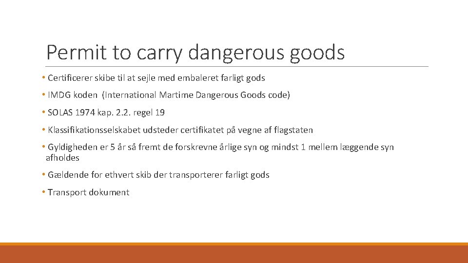 Permit to carry dangerous goods • Certificerer skibe til at sejle med embaleret farligt