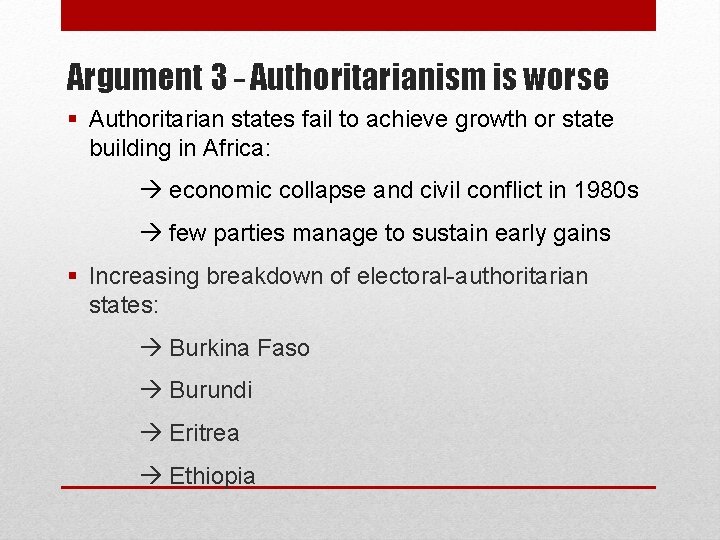 Argument 3 – Authoritarianism is worse § Authoritarian states fail to achieve growth or