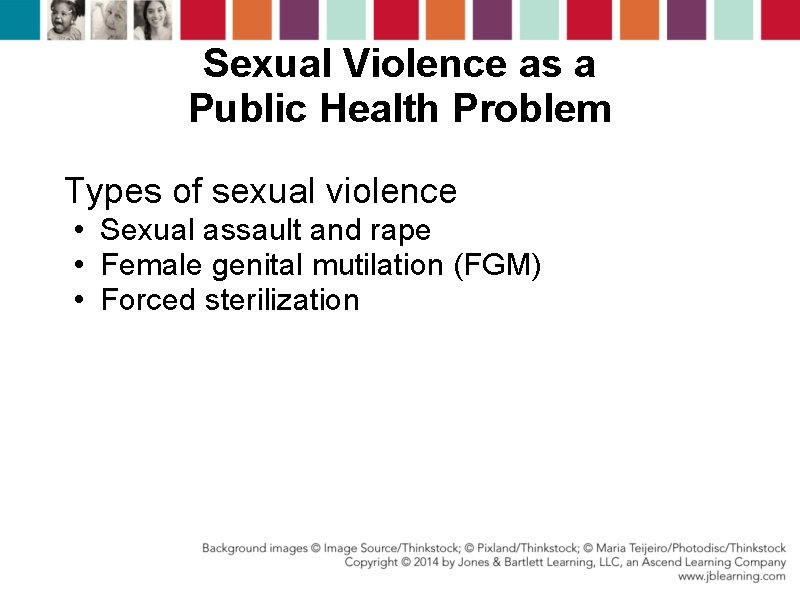 Sexual Violence as a Public Health Problem Types of sexual violence • Sexual assault