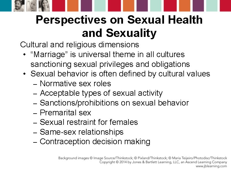 Perspectives on Sexual Health and Sexuality Cultural and religious dimensions • “Marriage” is universal