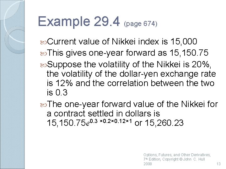 Example 29. 4 (page 674) Current value of Nikkei index is 15, 000 This Example 29. 4 (page 674) Current value of Nikkei index is 15, 000 This