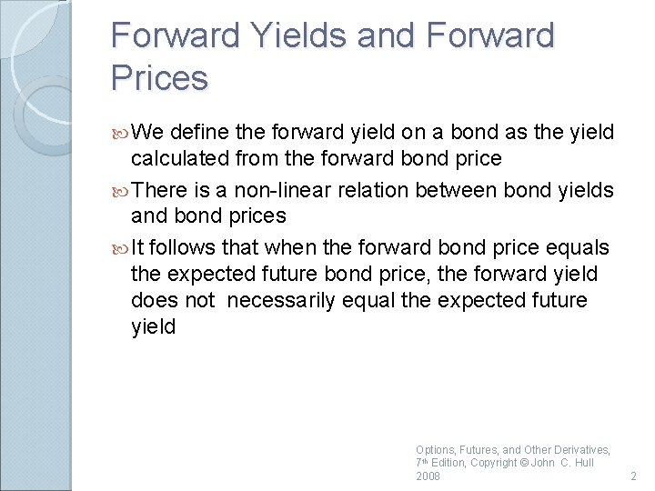 Forward Yields and Forward Prices We define the forward yield on a bond as Forward Yields and Forward Prices We define the forward yield on a bond as