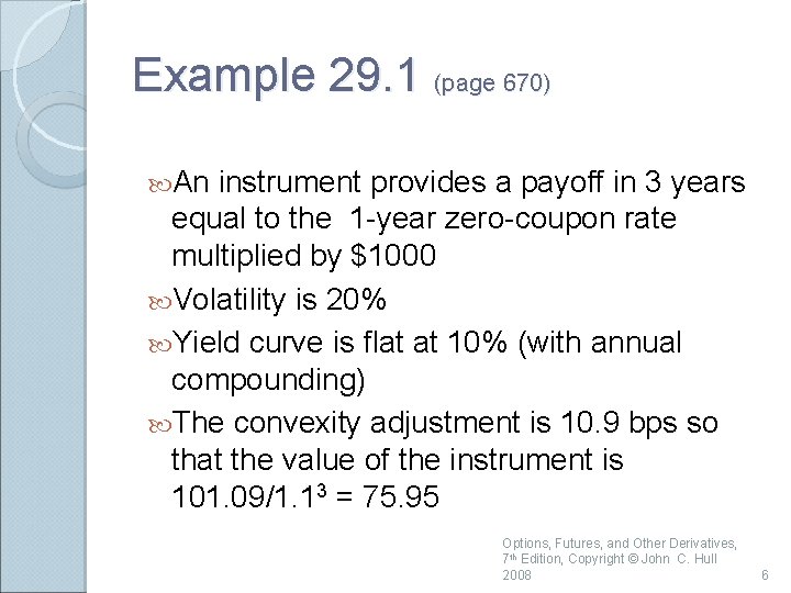 Example 29. 1 (page 670) An instrument provides a payoff in 3 years equal Example 29. 1 (page 670) An instrument provides a payoff in 3 years equal