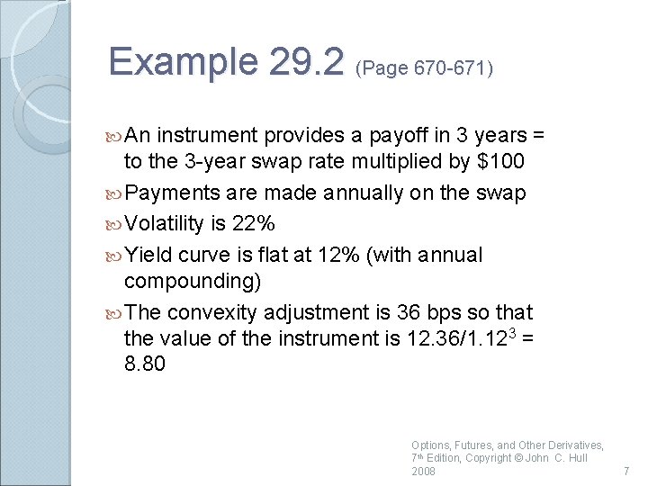 Example 29. 2 (Page 670 -671) An instrument provides a payoff in 3 years Example 29. 2 (Page 670 -671) An instrument provides a payoff in 3 years